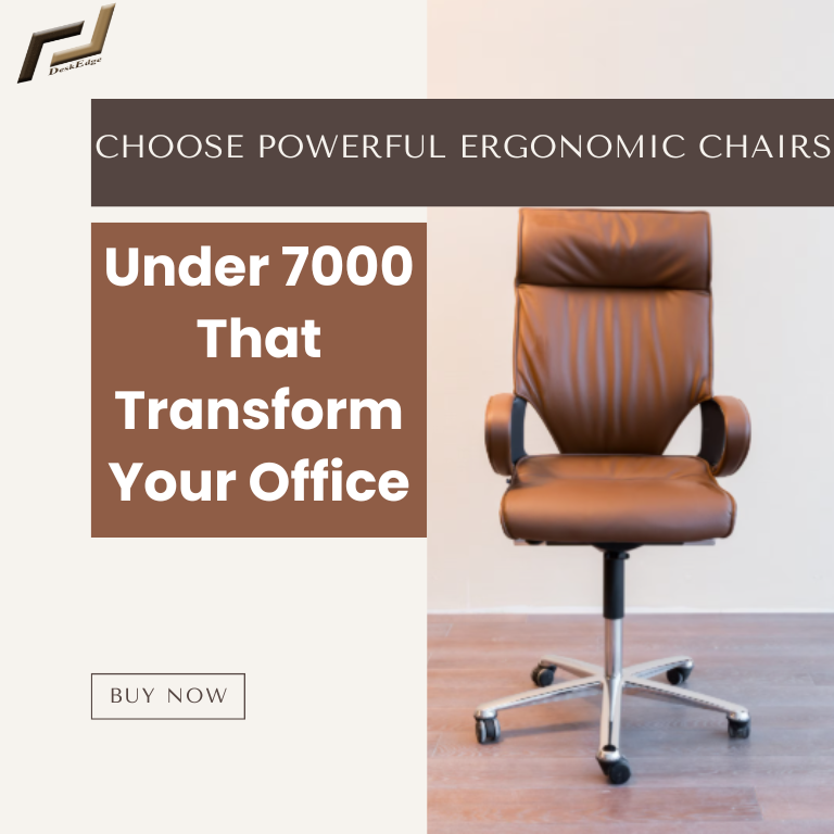 Choose Powerful Ergonomic Chairs Under 7000 That Transform Your Office Deskedge