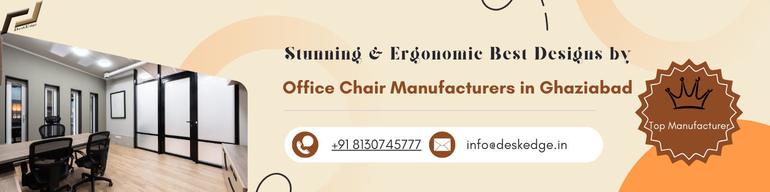 Stunning & Ergonomic Best Designs by Office Chair Manufacturers in Ghaziabad